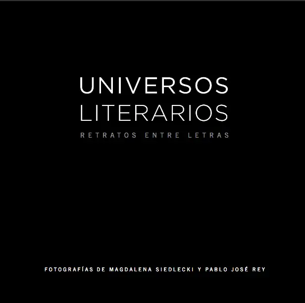 Universos Literarios / Fotografías de Magdalena Siedlecki y Pablo José Rey
